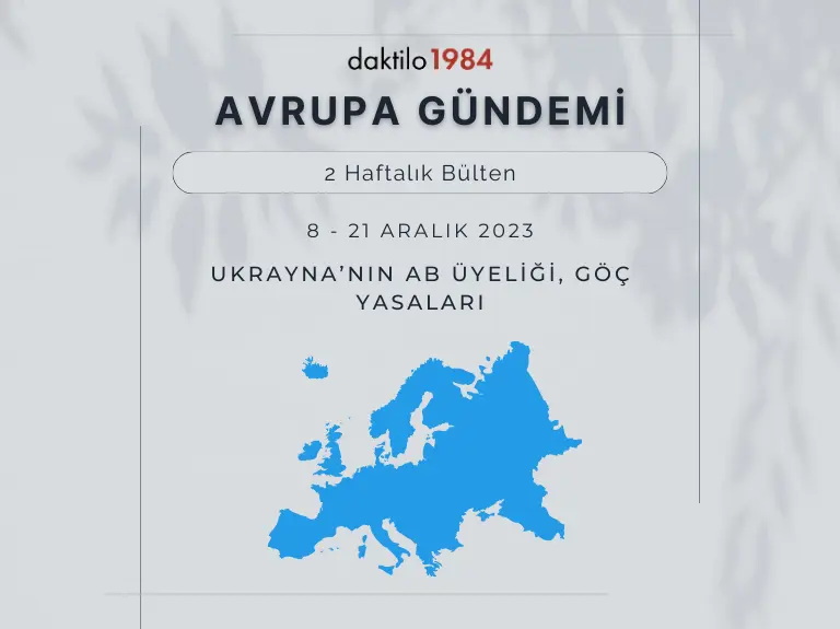 Avrupa Gündemi: Ukrayna’nın AB Üyeliği, Göç Yasaları