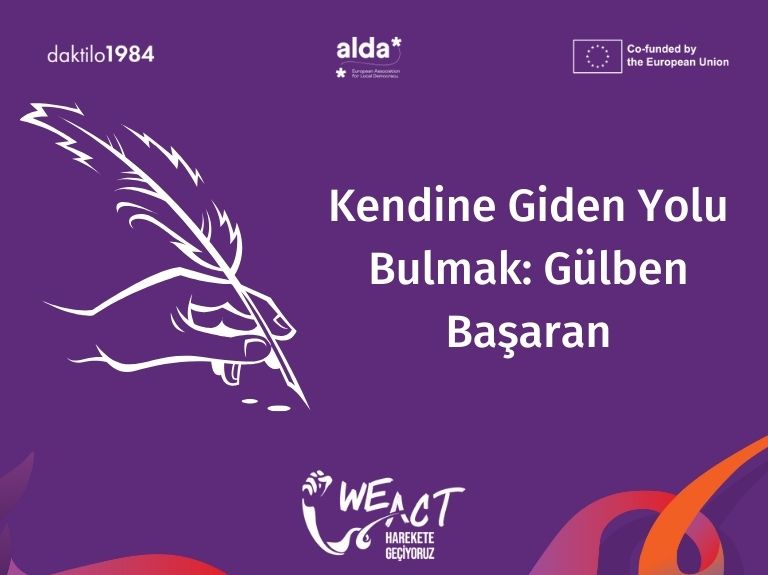 Kendine Giden Yolu Bulmak: Gülben Başaran