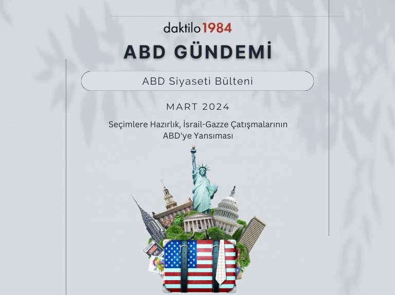 ABD Gündemi: Seçimlere Hazırlık, İsrail-Gazze Çatışmalarının ABD’ye Yansıması