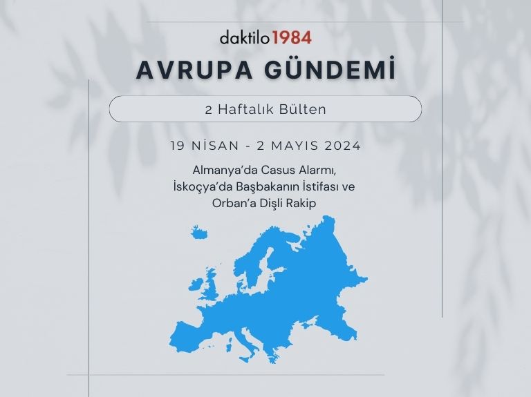 Avrupa Gündemi: Almanya’da Casus Alarmı, İskoçya’da Başbakanın İstifası ve Orban’a Dişli Rakip