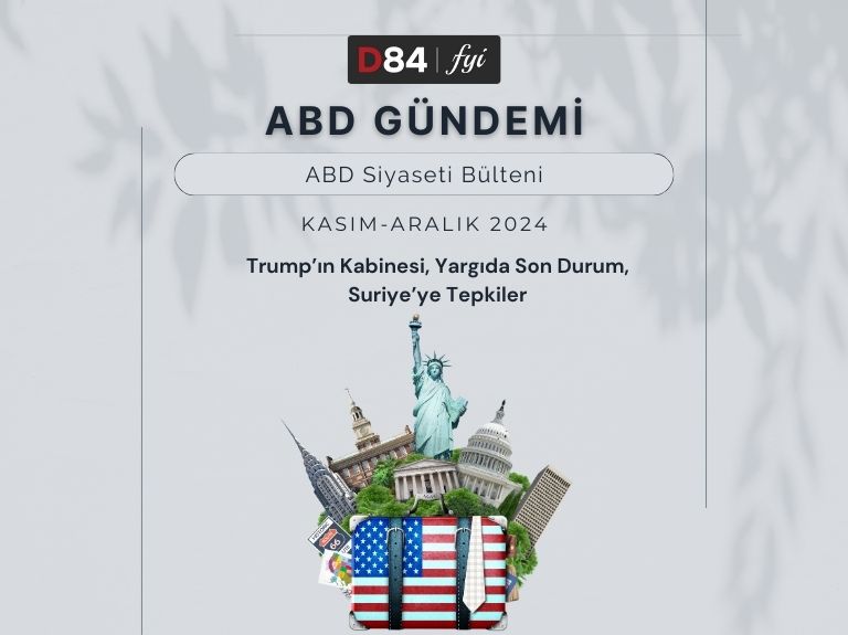 ABD Gündemi: Trump’ın Kabinesi, Yargıda Son Durum, Suriye’ye Tepkiler