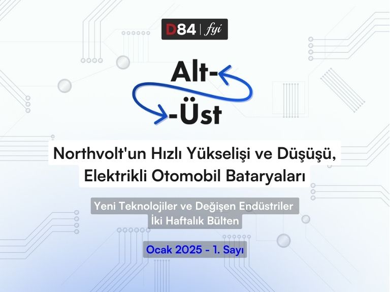 Teknoloji Gündemi: Northvolt’un Hızlı Yükselişi ve Düşüşü, Elektrikli Otomobil Bataryaları