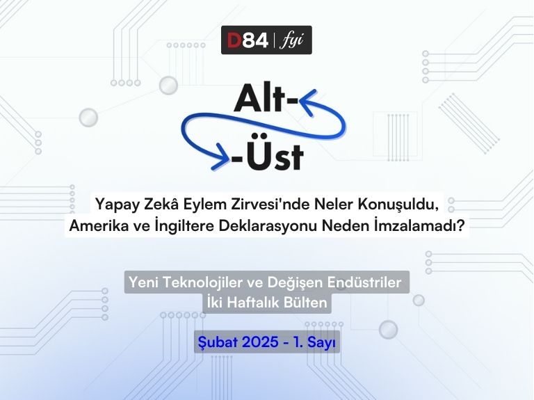 Teknoloji Gündemi: Yapay Zekâ Eylem Zirvesi’nde Neler Konuşuldu, Amerika ve İngiltere Deklarasyonu Neden İmzalamadı?