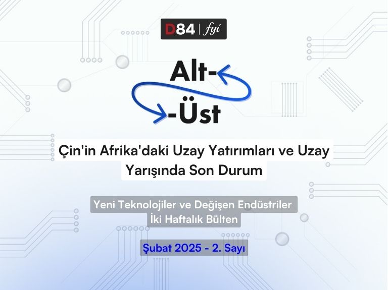 Teknoloji Gündemi: Çin’in Afrika’daki Uzay Yatırımları ve Uzay Yarışında Son Durum