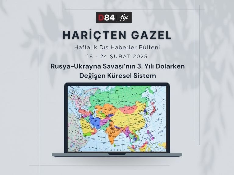 Dünya Gündemi: Rusya-Ukrayna Savaşı’nın 3. Yılı Dolarken Değişen Küresel Sistem