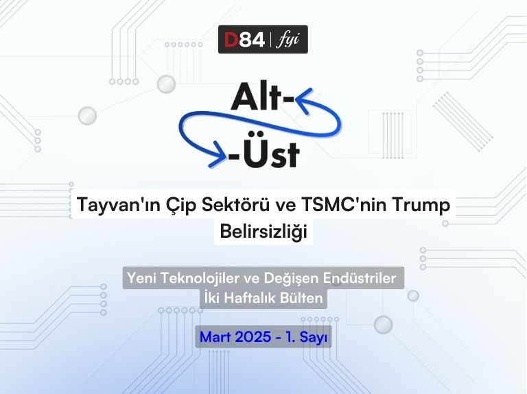 Teknoloji Gündemi: Tayvan’ın Çip Sektörü ve TSMC’nin Trump Belirsizliği