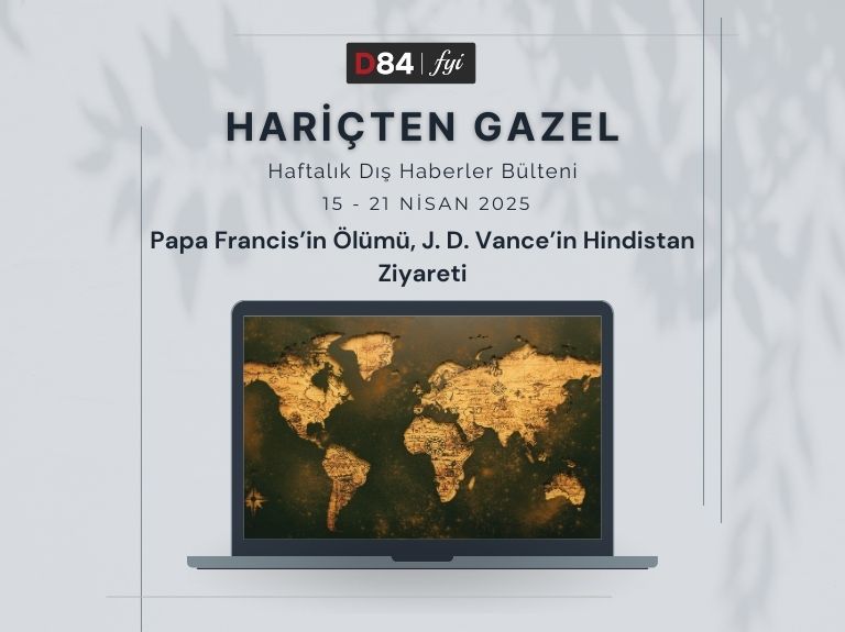 Dünya Gündemi: Papa Francis’in Ölümü, J. D. Vance’in Hindistan Ziyareti