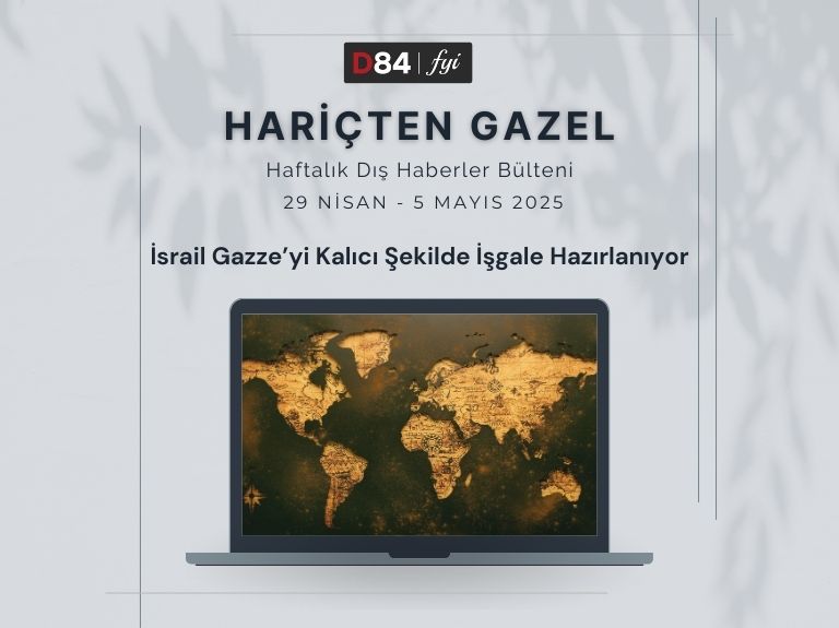 Dünya Gündemi: İsrail Gazze’yi Kalıcı Şekilde İşgale Hazırlanıyor