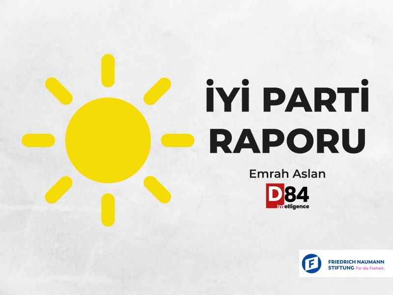 Siyasi Parti İnceleme Raporları: İYİ Parti Siyasi Parti İnceleme Raporları: İYİ Parti